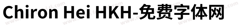 Chiron Hei HKH字体转换